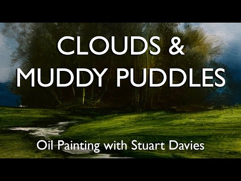 How to Paint Clouds and Muddy Puddles -  Oil Painting With Stuart Davies