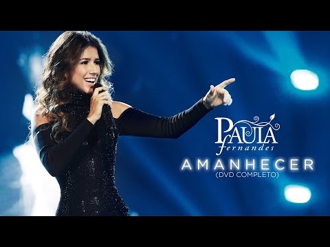DVD completo Paula Fernandes - Amanhecer (Ao vivo)
