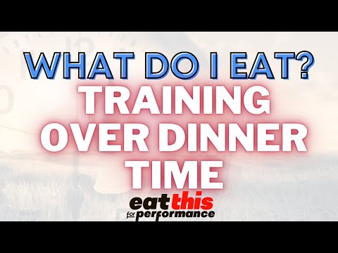 What should I eat if I train overtop of dinner? Lesson 17 of 30 thumbnail