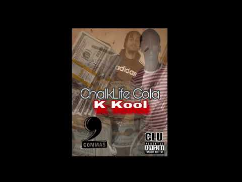 ChalkLife Cola Ft K Kool - Commas