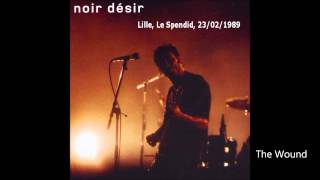 1989 - Noir Désir  The Wound (Live Le splendid à Lille)