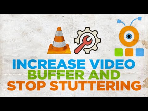 How to Increase Video Buffer and Stop Stuttering in VLC Player