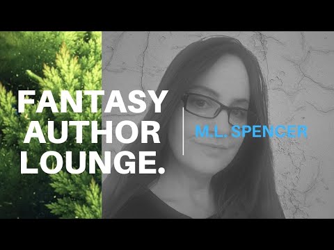 Fantasy Author Lounge #15 - Interview with M.L. Spencer