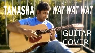 Wat Wat Wat | Tamasha | Guitar Cover | Ashwin Asokan | A R Rahman