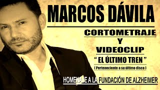 Cortometraje Videoclip El Ultimo Tren Marcos Davila