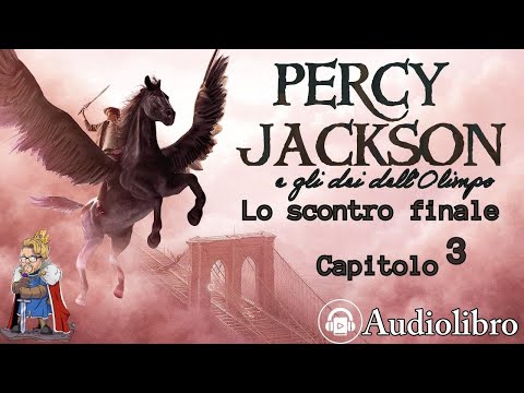 Percy Jackson e gli Dei dell'Olimpo: Lo Scontro Finale–AUDIOLIBRO COMPLETO-Lettura e commento Cap. 3