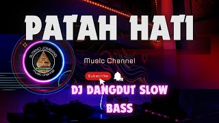 Download lagu DJ DANGDUT SLOW BASS ( PATAH HATI ) mp3 Download lagu DJ DANGDUT SLOW BASS ( PATAH HATI ) mp3