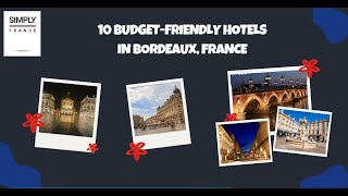 10 Budget Friendly Hotels In Bordeaux, France | Simply France