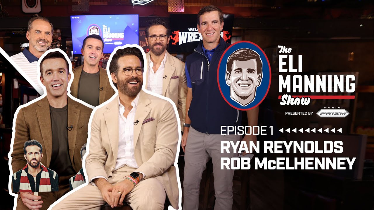 Ryan Reynolds & Rob McElhenney Roast Eli Manning on "Football" & Reveal Secrets of Owning Wrexham