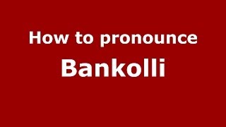 How to pronounce Bankolli