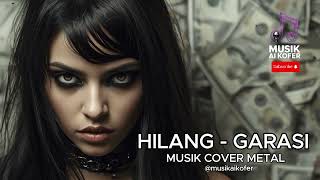 Download lagu JANGAN DENGAR JIKA TAKUT! HILANG - GARASI (COVER MUSIK METAL) mp3