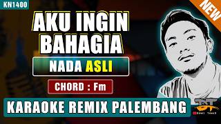 Download lagu AKU INGIN BAHAGIA (NADA ASLI) - KARAOKE REMIX PALEMBANG mp3