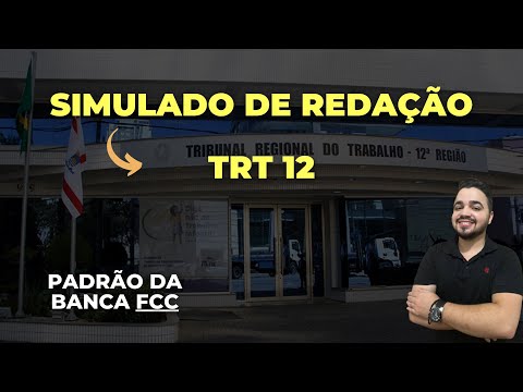 🚨 TRT-12 (SC): Simulado de redação - Padrão banca FCC