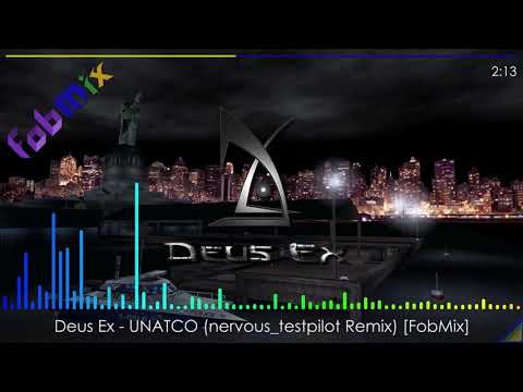 Deus Ex - UNATCO (nervous_testpilot Remix) [FobMix]