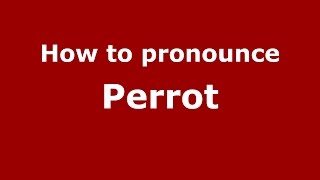How to pronounce Perrot