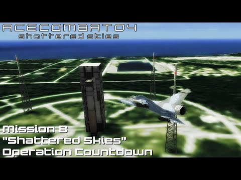 Ace Combat 4: Shattered Skies Mission 8 "Shattered Skies" | Operation Countdown