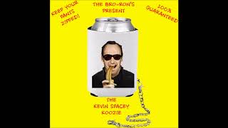 The Kevin Spacey Koozie