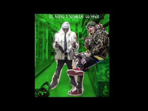 SosMula x Lil Trevo - Go Hard(official audio)