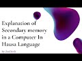 Explanation Of Secondary Memory In A Computer In Hausa Language ZeezihTechandServices