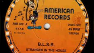 B.L.S.R. - Stranger In The House (12'' Version)
