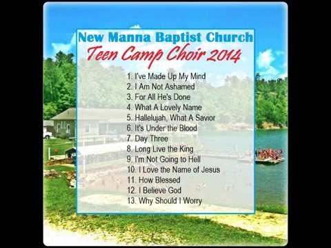 New Manna Baptist Church Teen Camp Choir 2014 - Full Album