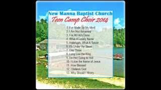 New Manna Baptist Church Teen Camp Choir 2014 - Full Album