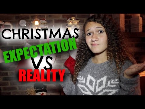 Expectation VS Reality: Christmas