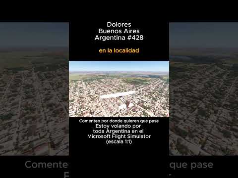 Dolores, Buenos Aires desde el Microsoft Flight Simulator #dolores #buenosaires #msfs #joaha45