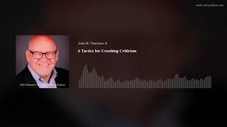 6 Tactics for Crushing Criticism