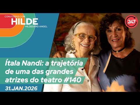 Conversas com Hildegard Angel: Ítala Nandi: a trajetória de uma das grandes atrizes do teatro