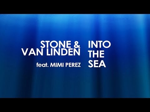 Stone & Van Linden feat. Mimi Perez - Into The Sea (Single Mix)