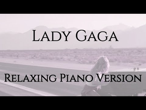 Lady Gaga | +1 Hour of Relaxing Piano 🎵 | 📚 Music for Study/Sleep 🌙