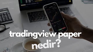 tradingview paper trading nasıl kullanılır nedir ?