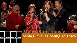 Manhattan Transfer Christmas - Santa Claus Is Coming To Town