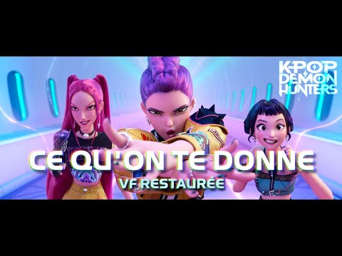 "Ce Qu'On Te Donne" | KPop Demon Hunters - Clip VF Restaurée avec Paroles