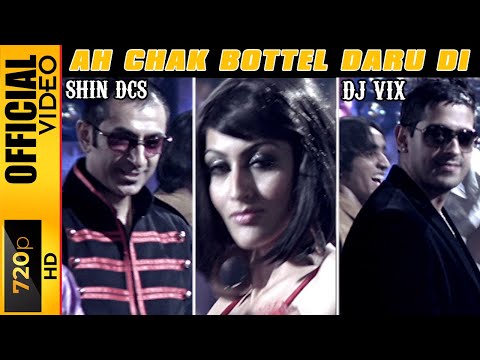 AH CHAK BOTTEL DARU DI - DJ VIX & SHIN DCS - OFFICIAL VIDEO