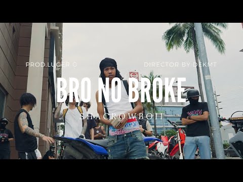SHACROWBOII - BRO NO' BROKE - [Official Video]