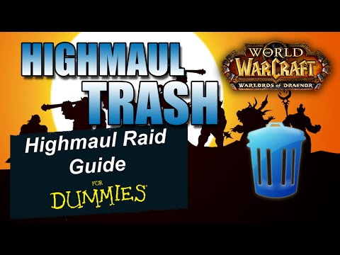 World of Warcraft - Highmaul Raid Guide for Dummies (Trash Mobs)