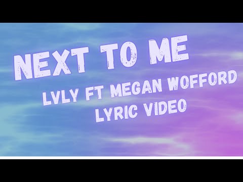 Next To Me (Lyric Video) - Lvly FT Megan Wofford