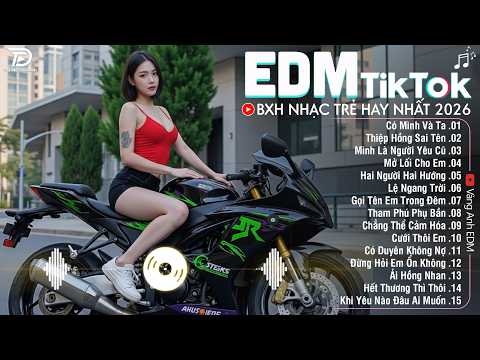 EDM TikTok Hay Nhất 2026🎧BXH Nhạc Trẻ Remix Cực Cháy🎧Top 15 Bản EDM Triệu View Hay Hơn Bản Gốc