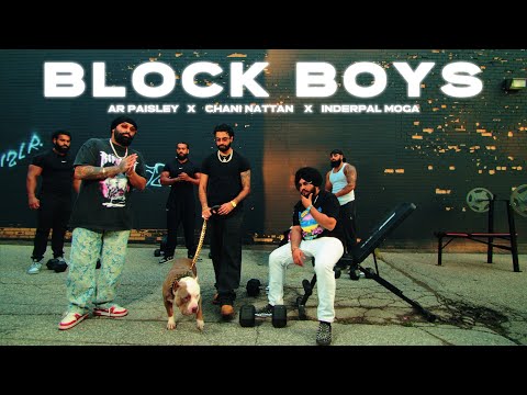 AR Paisley, Chani Nattan, Inderpal Moga, Jay Trak  - Block Boys (Music Video) | Latest Punjabi Songs