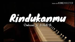 Rindukanmu - Omhand V ft Hell-B