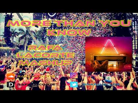 Axwell & Ingrosso vs Ummet Ozcan vs Firebeatz - More than you know (Rafa Lacorte Remixes mashup)
