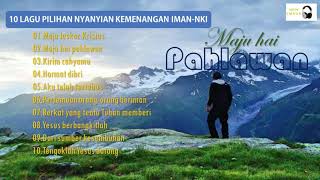 Download lagu KUMPULAN LAGU NYANYIAN KEMENANGAN IMAN-NKI//MAJU HAI PAHLAWAN mp3