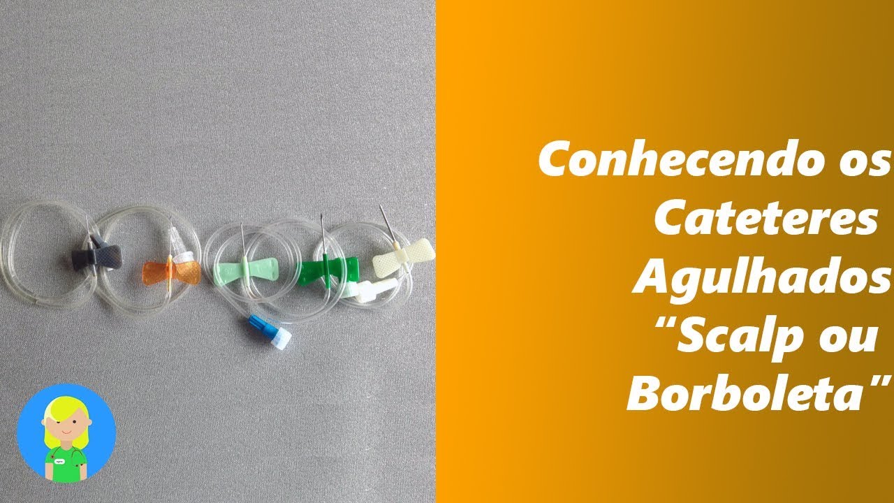 Conhecendo os Cateteres Agulhados "Scalp ou Borboleta"