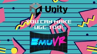 Make your own UGC for EmuVR with #unity