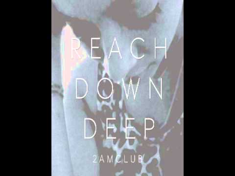 2AM Club - Reach Down Deep (Lyrics and download in description)