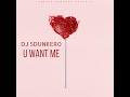 DJ SDUNKERO U WANT ME
