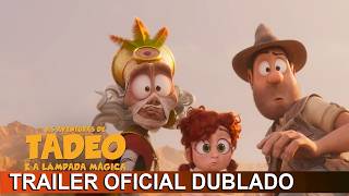 As Aventuras de Tadeo e a Lâmpada Mágica 2026 Trailer Oficial Dublado