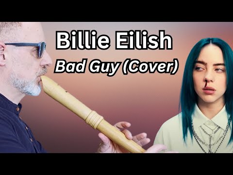 BAD GUY - Groovy Recorder Cover of the great song of Billie Eilish and Finneas O'Connell